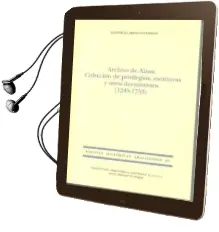 Descargar AudioLibro Archivo de Ainsa. Coleccion de Privilegios, Escrituras y Otros do Cumentos (1245 - 1753) de Natividad Arias Contreras año 2012