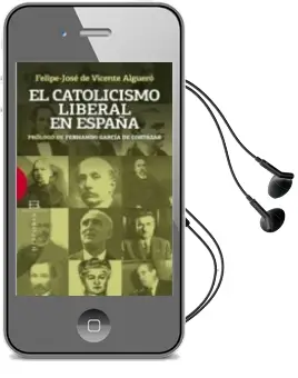 Descargar AudioLibro Catolicismo Liberal en España de Felipe Jose Vicente Alguero año 2012