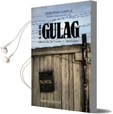 Descargar AudioLibro El Jefe del Gulag de Fyodor Vasilevich Mochulsky año 2012