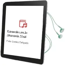 Descargar AudioLibro Españoles en la Alemania Nazi de Felix Santos Delgado año 2012