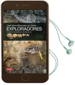 Descargar AudioLibro Exploradores: La Historia del Yacimiento de Atapuerca de Jose Maria Bermudez De Castro año 2012