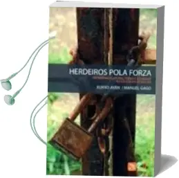 Descargar AudioLibro Herdeiros Pola Forza. Patrimonio Cultural, Poder e Sociedade na g Alicia do Seculo xxi de Xurxo Ayan año 2012