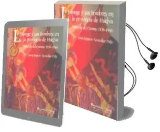 Descargar AudioLibro La Falange y sus Hombres en la Provincia de Huelva de Juan Ignacio Gonzalez Orta año 2012