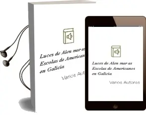 Descargar AudioLibro Luces de Alen Mar: As Escolas de Americanos en Galicia de Varios Autores año 2012