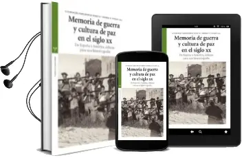 Descargar AudioLibro Memoria de Guerra y Cultura de paz en el Siglo xx: De España a am Erica, Debates para una Historiografia de Lourenzo Fernandez Prieto año 2012