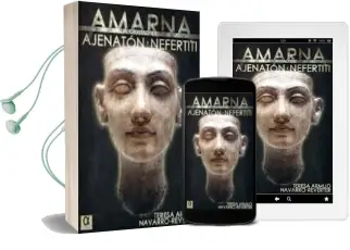 Descargar AudioLibro Amarna: La Ciudad de Ajenaton y Nefertiti de Teresa Armijo año 2012
