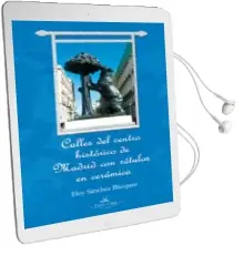 Descargar AudioLibro Calles del Centro Historico de Madrid con Rotulos de Ceramica de Eloy Sanchez Blazquez año 2012