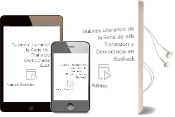 Descargar AudioLibro Guiones Literarios de la Serie de Etb: Transicion y Democracia en Euskadi de Varios Autores año 2012
