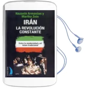 Descargar AudioLibro Iran: La Revolucion Constante: Entre la Modernidad y el Islam tra Dicional de Martha Zein año 2012