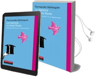 Descargar AudioLibro La Mentira os Hara Libres de Fernando Vallespin año 2012