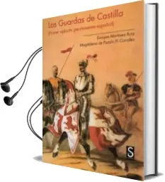 Descargar AudioLibro Las Guardas de Castilla: Primer Ejército Permanente Español de Enrique Martinez Ruiz año 2012