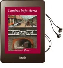 Descargar AudioLibro Londres Bajo Tierra de Peter Ackroyd año 2012