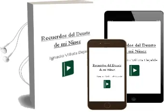 Descargar AudioLibro Recuerdos del Deusto de mi Niñez de Ignacio Villota Elejalde año 2012