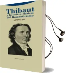Descargar AudioLibro Thibaut y las Raices Clasicas del Romanticismo de Antonio Pau Pedron año 2012