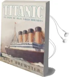 Descargar AudioLibro Titanic: El Final de Unas Vidas Doradas de Hugh Brewster año 2012