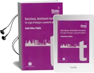 Descargar AudioLibro Barcelona, Destinacio Turistica: Un Segle d Imatges i Promocio pu Blica de Saida Palou Rubio año 2012