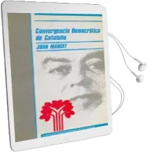 Descargar AudioLibro Convergencia Democratica de Cataluña el Partido y el Movimiento p Olitico de Joan Marcet Morera año 2012