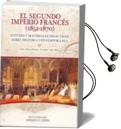 Descargar AudioLibro El Segundo Imperio Frances (1852-1870). Estudio y Materiales Dida Cticos Sobre Historia Comtemporanea de Julian Chaves Palacios año 2012