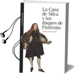 Descargar AudioLibro La Casa de Silva y los Duques de Pastrana de Antonio Terrasa Lozano año 2012