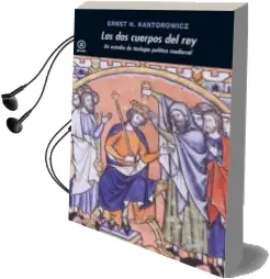 Descargar AudioLibro Los dos Cuerpos del rey de Ernst H. Kantorowicz año 2012