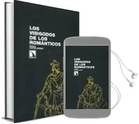 Descargar AudioLibro Los Visigodos de los Romanticos de Miguel Cortes Arrese año 2012