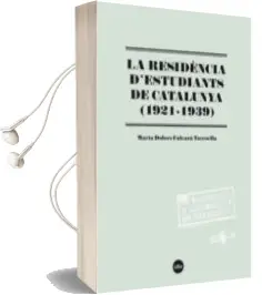 Descargar AudioLibro Residencia d Estudiants de Catalunya (1921-1939) de Maria Dolors Fulcara Torroellla año 2012