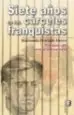 AudioLibro Siete Años en las Carceles Franquistas: Prologado por Amnistia in Ternacional de Raimundo Hurtado Hoyos
