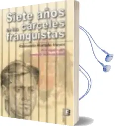Descargar AudioLibro Siete Años en las Carceles Franquistas: Prologado por Amnistia in Ternacional de Raimundo Hurtado Hoyos año 2012