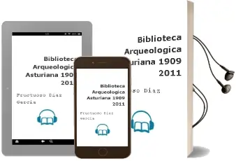Descargar AudioLibro Biblioteca Arqueologica Asturiana 1909-2011 de Fructuoso Diaz Garcia año 2012