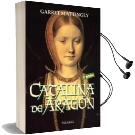 Descargar AudioLibro Catalina de Aragon (3ª Ed.) de Garrett Mattingly año 2012