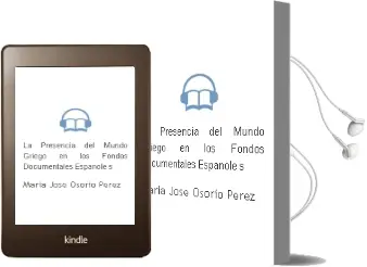 Descargar AudioLibro La Presencia del Mundo Griego en los Fondos Documentales Españole s de Maria Jose Osorio Perez año 2012