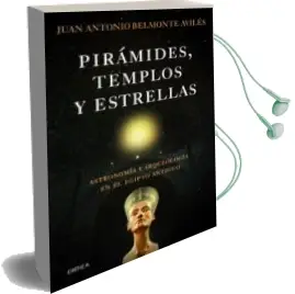 Descargar AudioLibro Piramides, Templos y Estrellas de Juan Antonio Belmonte año 2012