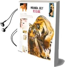 Descargar AudioLibro Te Elige de Miranda July año 2012