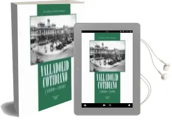 Descargar AudioLibro Valladolid Cotidiano (1939-1959) de Jose Miguel Ortega Bariego año 2012