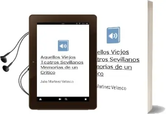 Descargar AudioLibro Aquellos Viejos Teatros Sevillanos. Memorias de un Critico de Julio Martinez Velasco año 2012