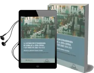 Descargar AudioLibro La Contribucion Extraordinaria de Guerra de la Junta Central y la s Cortes de Cadiz 1810-1813. Origenes de la Imposicion Personal en España de Javier Lasarte año 2012