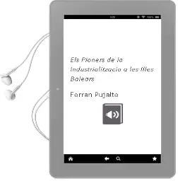 Descargar AudioLibro Els Pioners de la Industrialitzacio a les Illes Balears de Ferran Pujalte año 2012