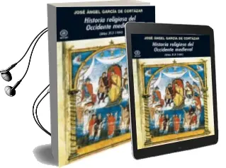 Descargar AudioLibro Historia Religiosa del Occidente Medieval (Años 313-1464) de Jose Angel Garcia De Cortazar año 2012