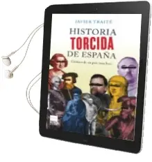 Descargar AudioLibro Historia Torcida de España: Cronica de un Pais muy Loco de Javier Traite año 2012