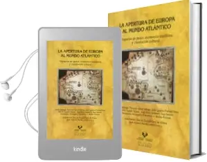 Descargar AudioLibro La Apertura de Europa al Mundo Atlantico: Espacios de Poder, Econ Omia Maritima y Circulacion Cultural de Varios Autores año 2012