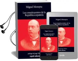 Descargar AudioLibro Las Constituyentes de la República Española de Miguel Morayta Y Sagrario año 2012
