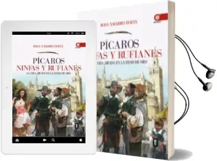 Descargar AudioLibro Picaros, Ninfas y Rufianes: La Vida Airada en la Edad de oro de Rosa Navarro Duran año 2012