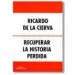 AudioLibro Recuperar la Historia Perdida de Ricardo De La Cierva