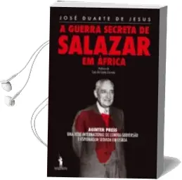 Descargar AudioLibro A Guerra Secreta de Salazar em Africa de Jose Manuel Duarte De Jesus año 2012