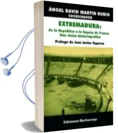 Descargar AudioLibro Extremadura: De la Republica a la España de Franco. una Vision hi Storiografica de Angel David Martin Rubio año 2012