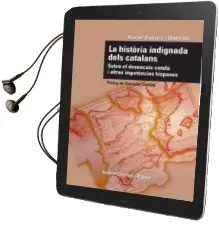 Descargar AudioLibro La Historia Indignada Dels Catalans de Xavier Escura I Dalmau año 2012