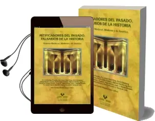 Descargar AudioLibro Mitificadores del Pasado, Falsarios de la Historia: Historia Medi Eval, Moderna y de America de Varios Autores año 2012
