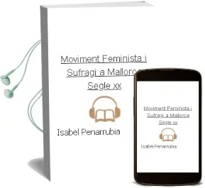 Descargar AudioLibro Moviment Feminista i Sufragi a Mallorca (Segle xx) de Isabel Peñarrubia año 2012