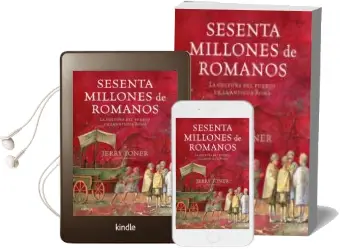 Descargar AudioLibro Sesenta Millones de Romanos: La Cultura del Pueblo en la Antigua Roma de Jerry Toner año 2012