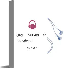 Descargar AudioLibro Una Senyora de Barcelona de Elvira Elias año 2012